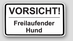 Schild Vorsicht - freilaufender Hund