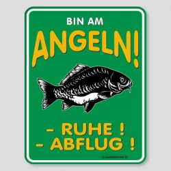 Fun Schild - Bin am Angeln! Ruhe! Abflug!